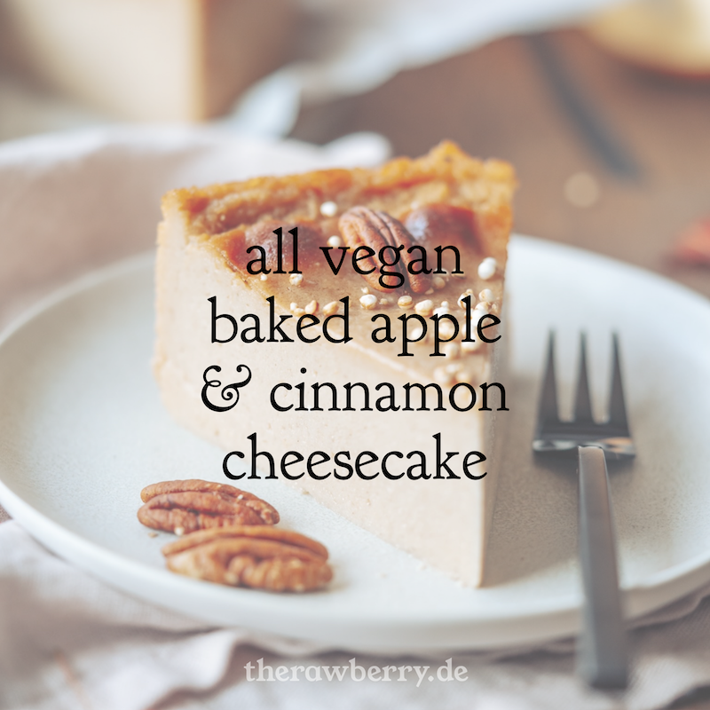einfach, easy, recipe, Rezept, kuchen, cake, cheescake, Käsekuchen, cinnamon, zit, apple, apfel, fall, autumn, Herbst, vegan, glutenfree, glutenfrei, Marie Dorfschmidt, therawberry, food, essen, dessert, nachtisch